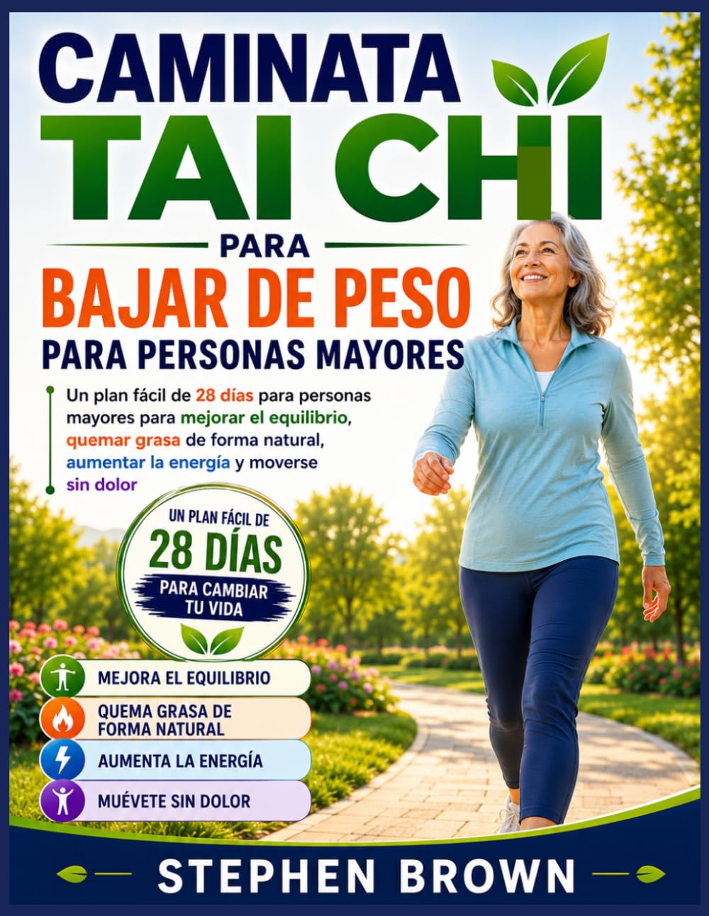 Caminata Tai Chi Para Bajar De Peso Para Personas Mayores: Un plan fácil de 28 días para personas mayores para mejorar el equilibrio, quemar grasa de ... aumentar la energía y moverse sin dolor