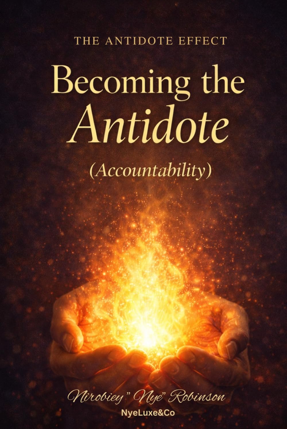 The Antidote Effect: Becoming The Antidote (Accountability)