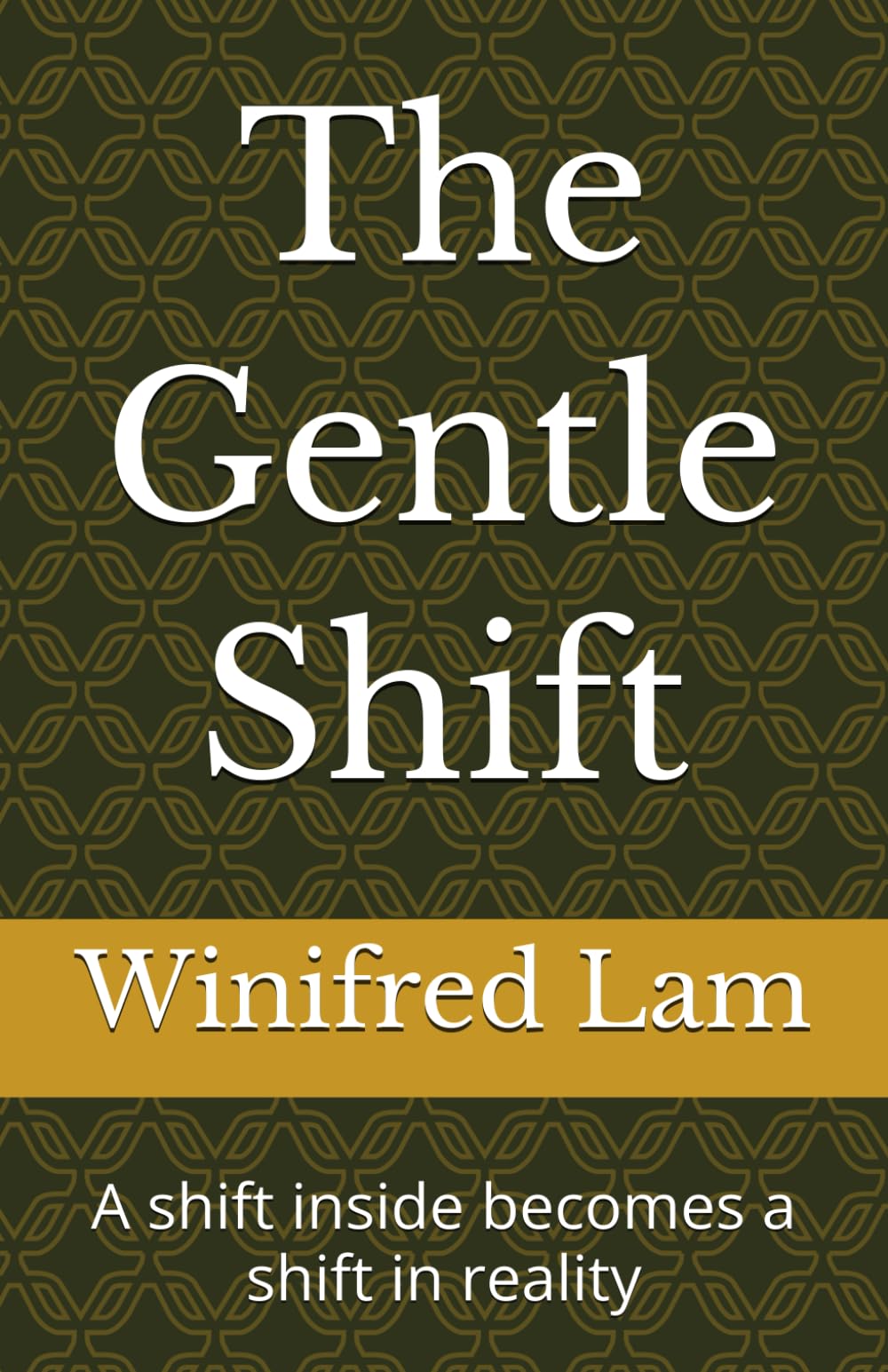 The Gentle Shift: A shift inside becomes a shift in reality