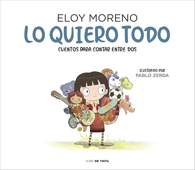 Lo quiero todo. Cuentos para leer entre dos 2