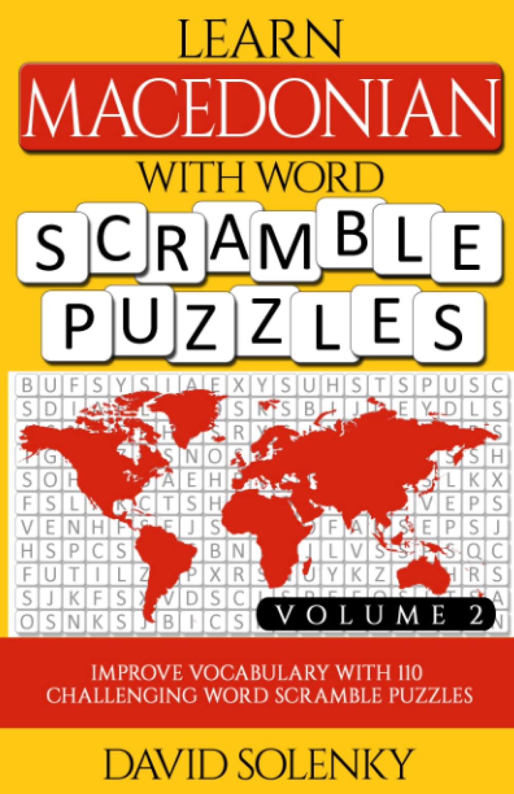Learn Macedonian with Word Scramble Puzzles Volume 2: Learn Macedonian Language Vocabulary with 110 Challenging Bilingual Word Scramble Puzzles