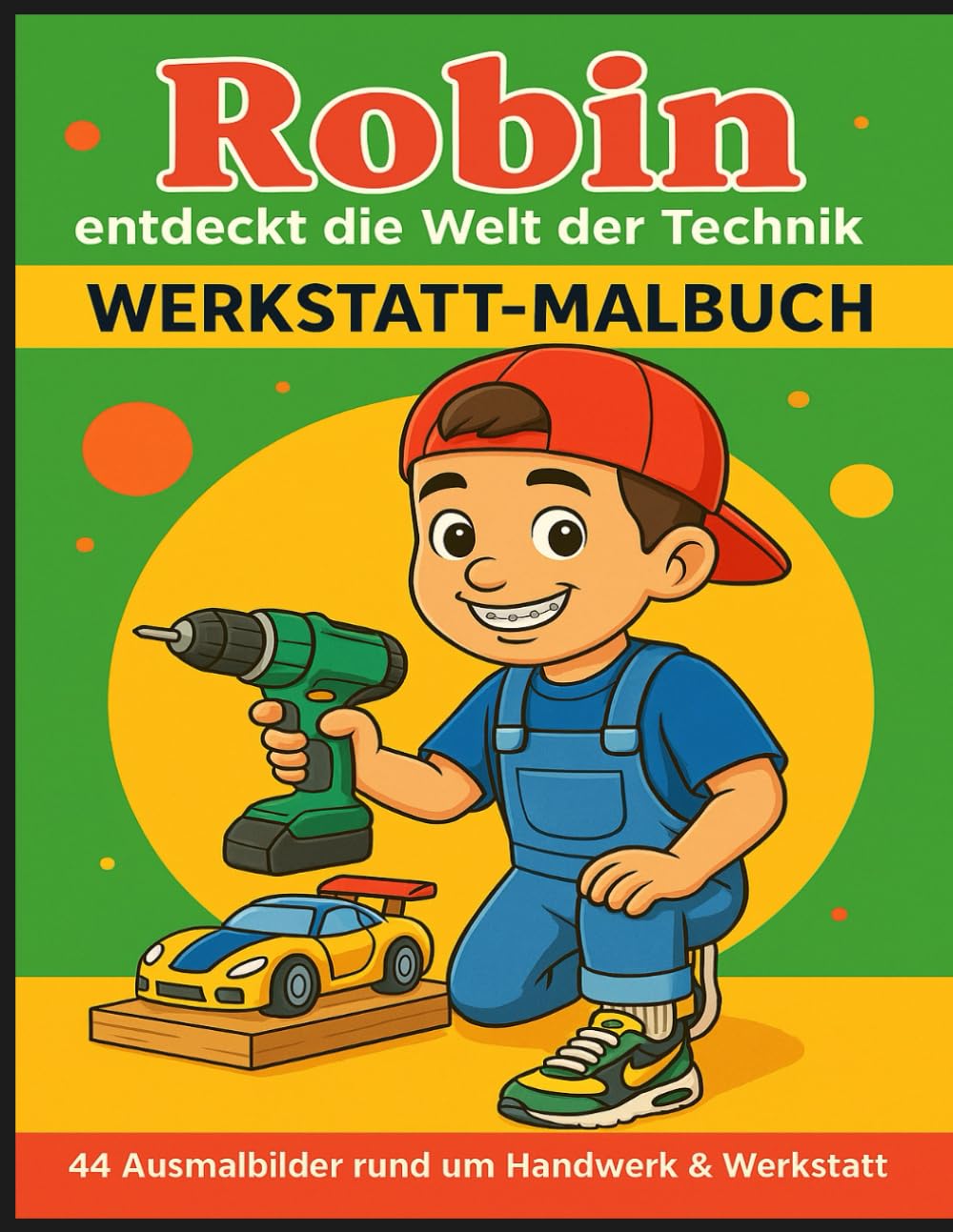 Robin entdeckt die Welt der Technik: Werkstatt-Malbuch