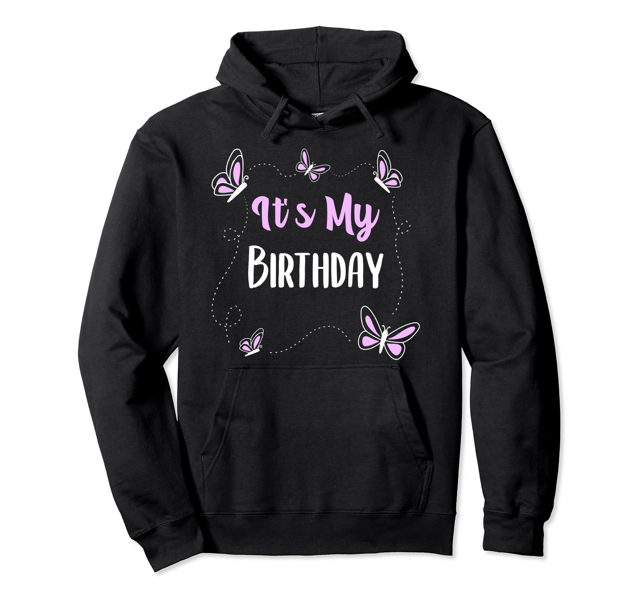 Cute Bday It's My Birthday IdeasIt's My Birthday Cute Birthday Butterflies for Women & Girls Pullover Hoodie
