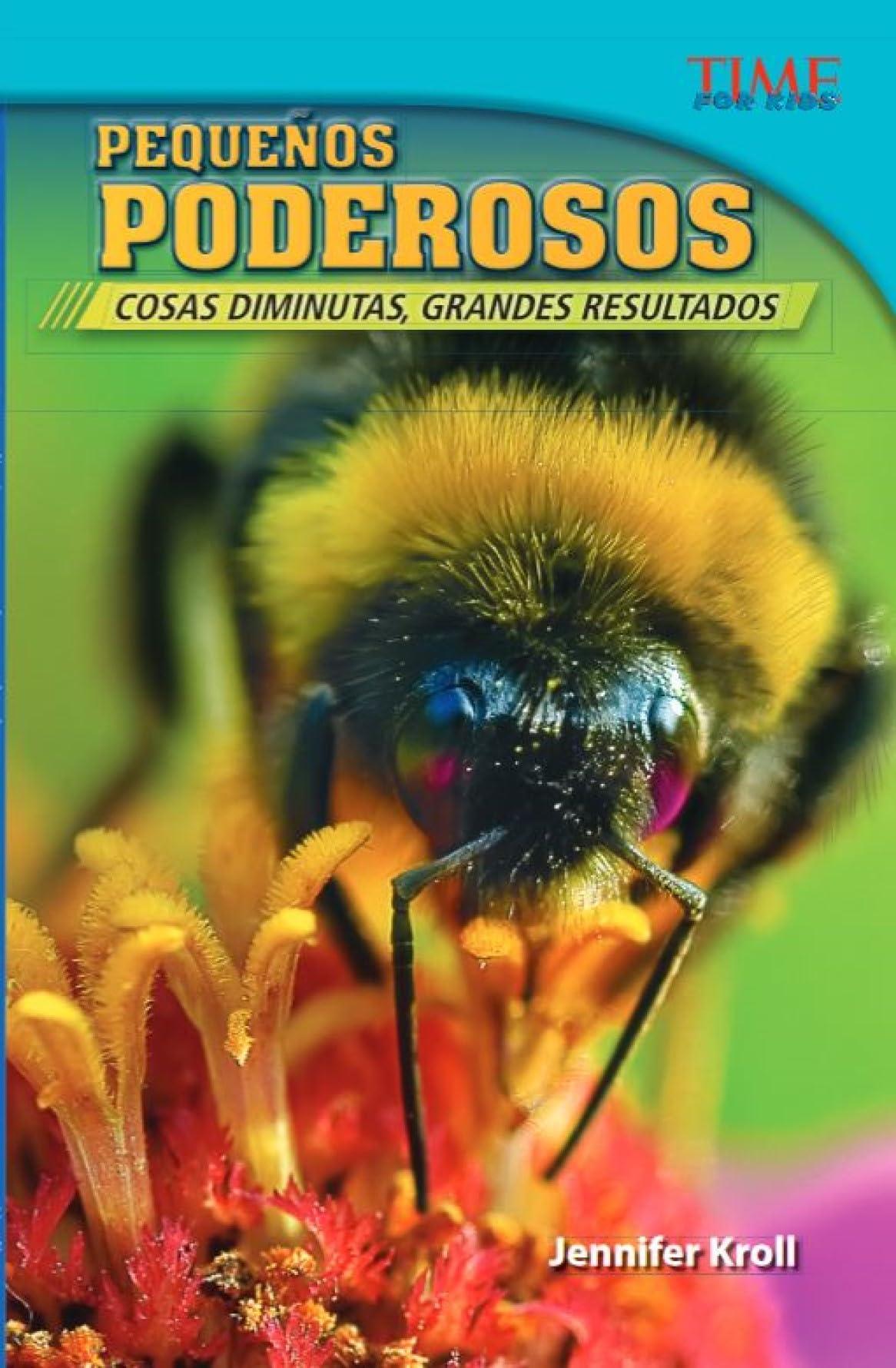 Pequenos poderosos: Cosas diminutas, grandes resultados (Mighty Micros: Little Things, Big Results) (Spanish Version) (TIME FOR KIDS(r) Nonfiction Readers) (Spanish Edition)
