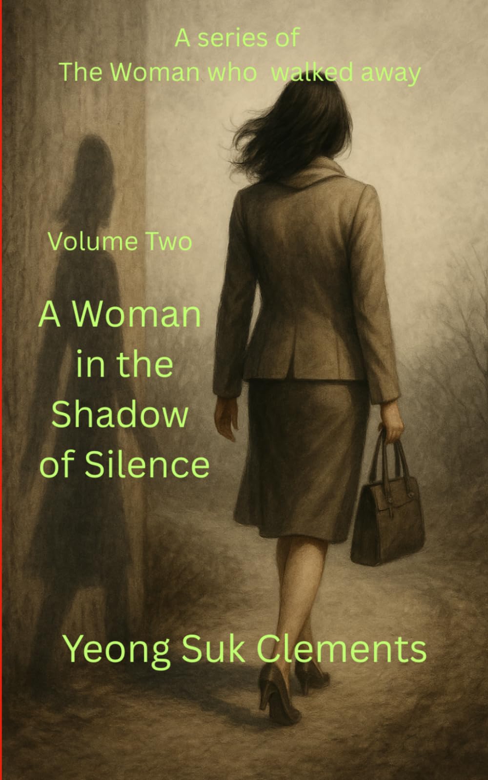 The Woman Who Walked Away series: The Woman in the Shadow of Silence
