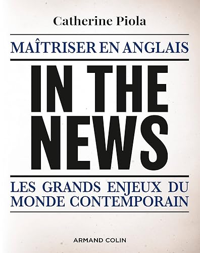 In the News - Maîtriser en anglais les grands enjeux du monde contemporain: Maîtriser en anglais les grands enjeux du monde contemporain