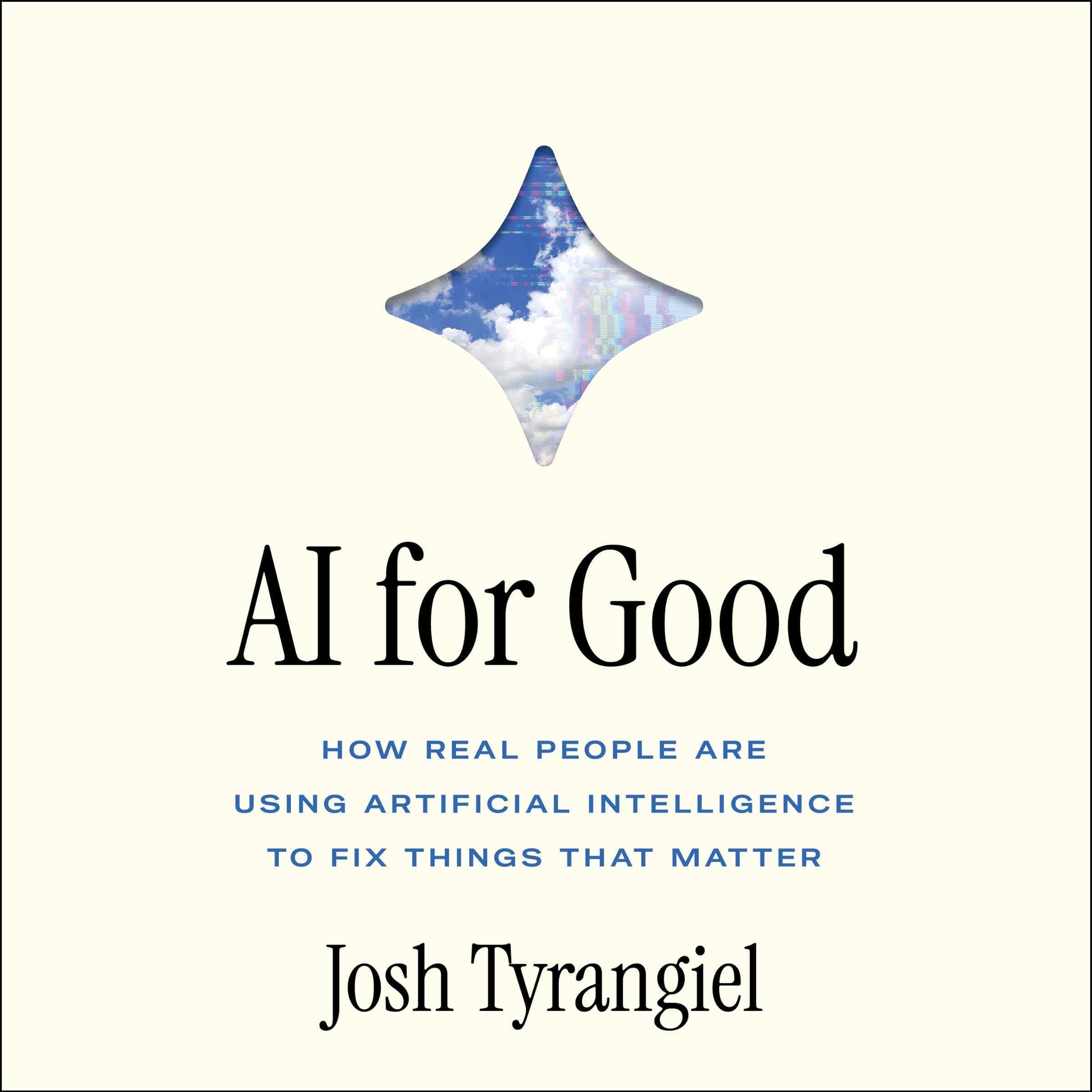 AI For Good: How Real People Are Using Artificial Intelligence to Fix Things That Matter