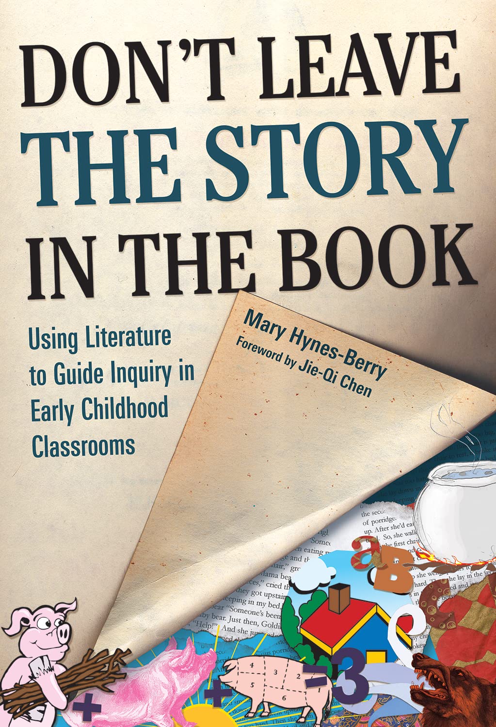 Don't Leave the Story in the Book: Using Literature to Guide Inquiry in Early Childhood Classrooms (Early Childhood Education)