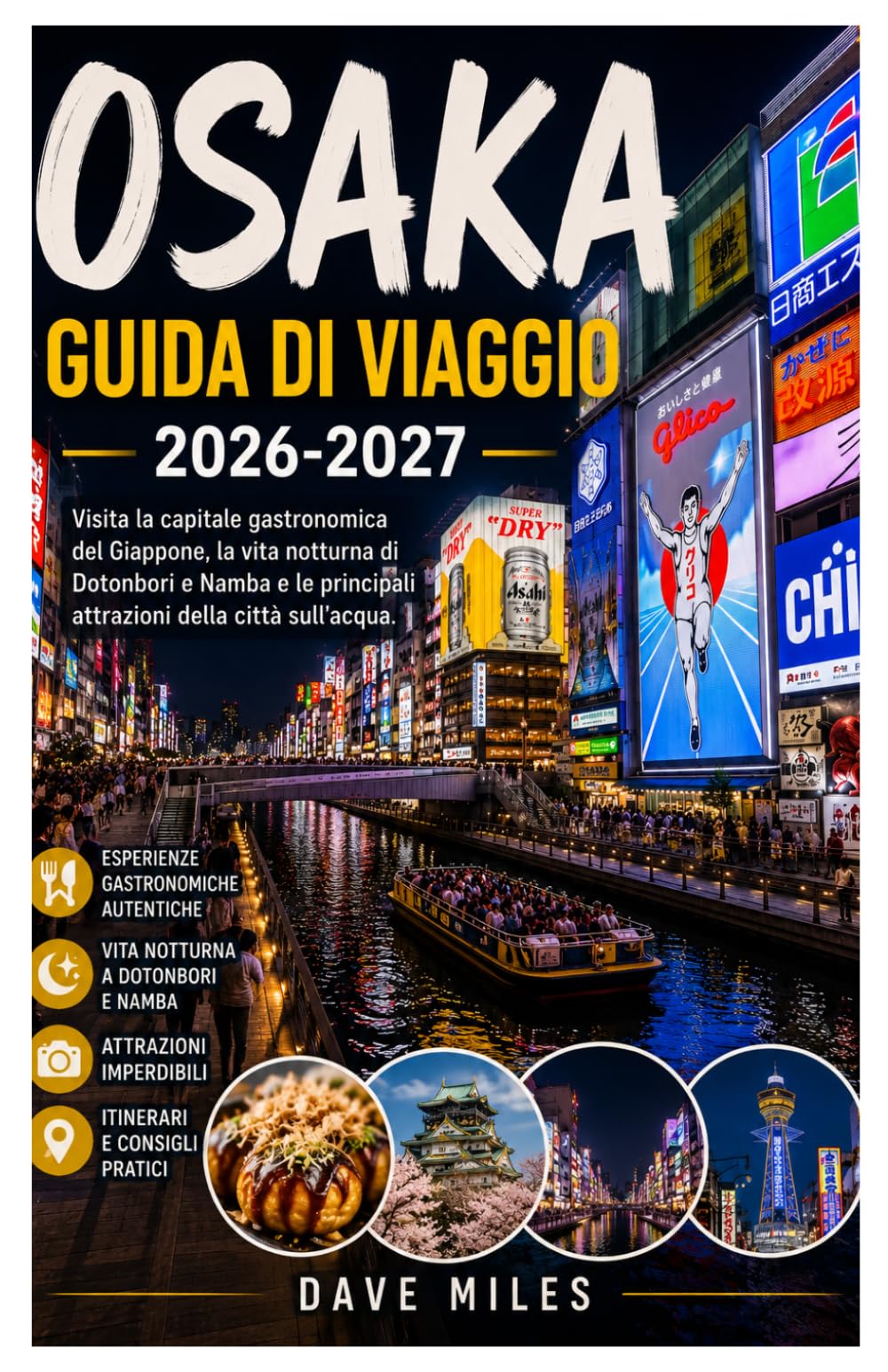 Osaka Guida di viaggio 2026-2027: Visita la capitale gastronomica del Giappone, la vita notturna di Dotonbori e Namba e le principali attrazioni della città sull'acqua.