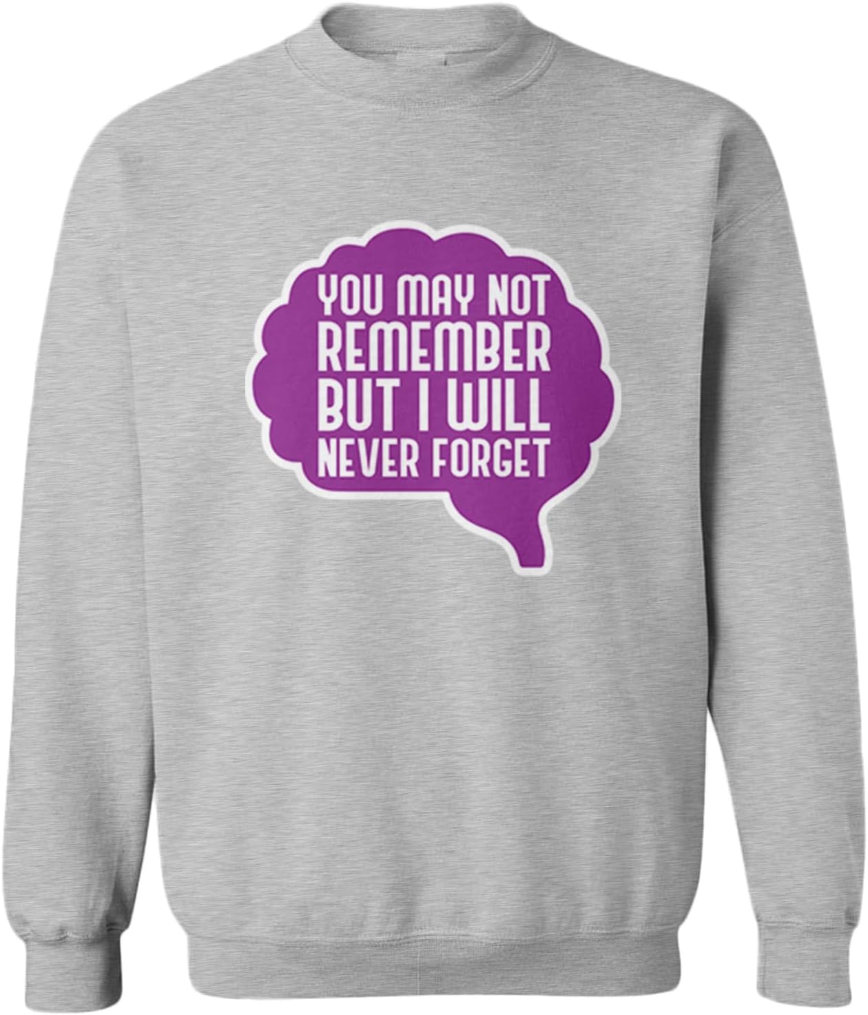May Not Remember But I Will Never Forget Toddler Fleece Crewneck Sweater