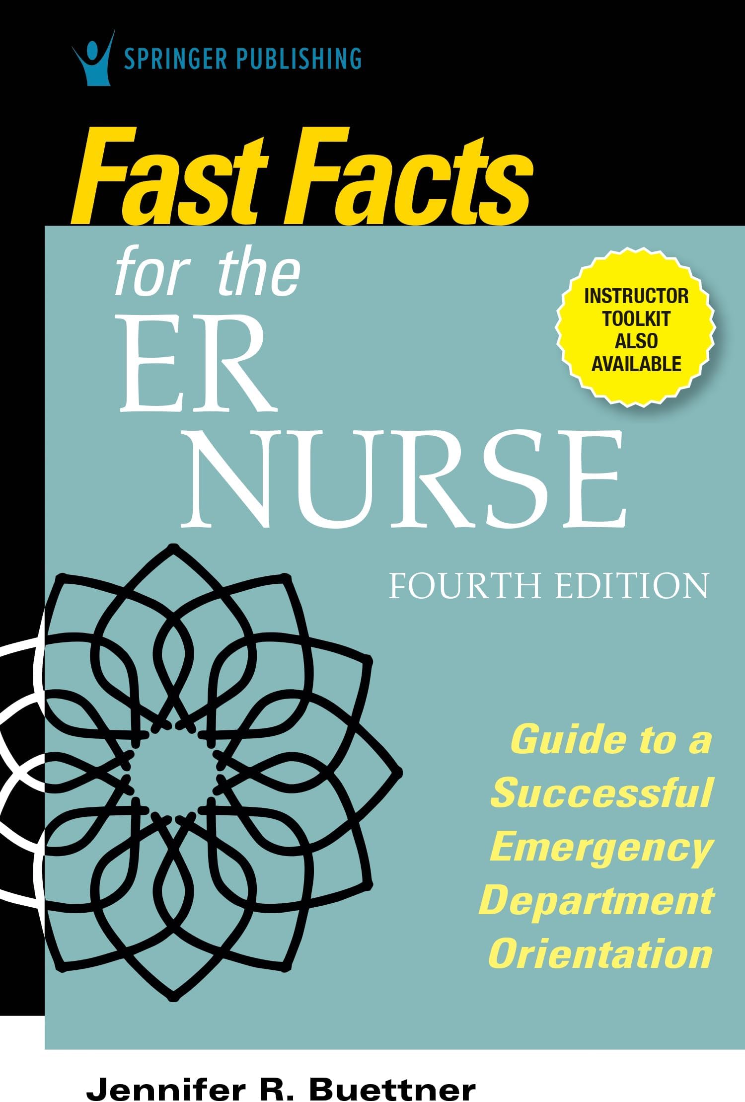 Fast Facts for the ER Nurse, Fourth Edition: Guide to a Successful Emergency Department Orientation