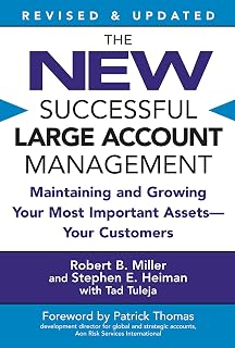 The New Successful Large Account Management: Maintaining and Growing Your Most Important Assets -- Your Customers