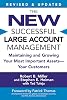 The New Successful Large Account Management: Maintaining and Growing Your Most Important Assets -- Your Customers Paperback – Illustrated, April 20, 2005