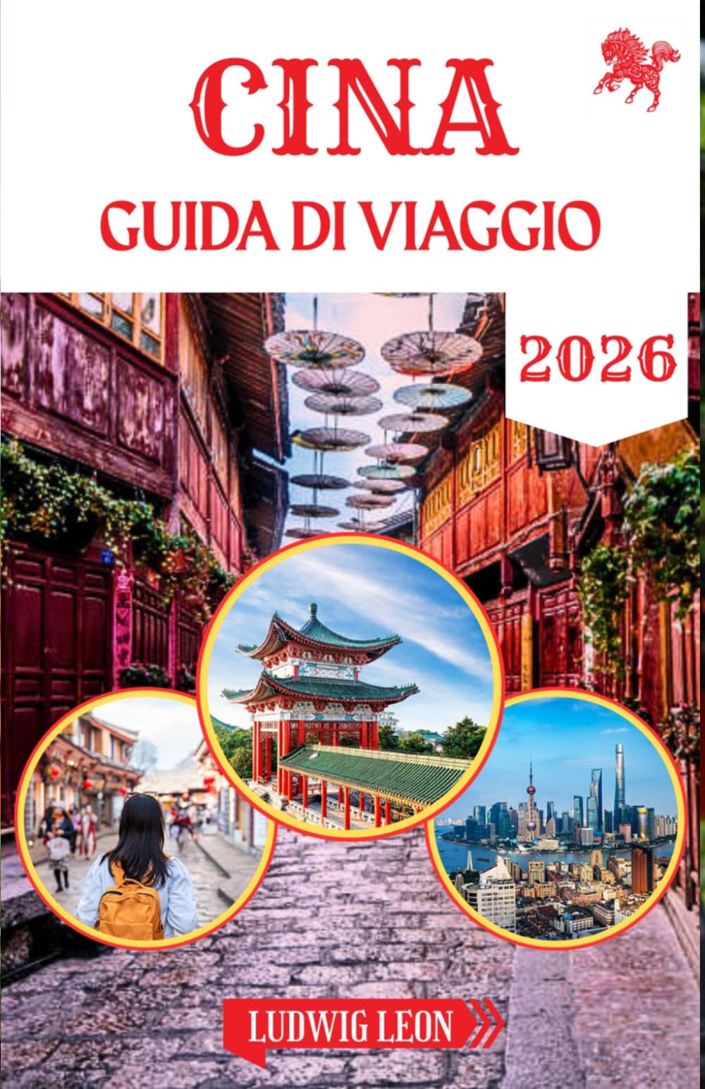 CINA GUIDA DI VIAGGIO 2026: La guida del viaggiatore moderno per esplorare la Cina