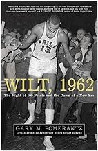 Wilt, 1962: The Night of 100 Points and the Dawn of a New Era