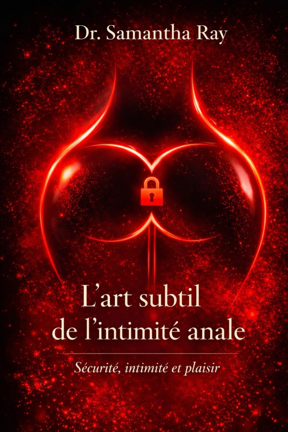 L’art subtil de l’intimité anale: Sécurité, intimité et plaisir