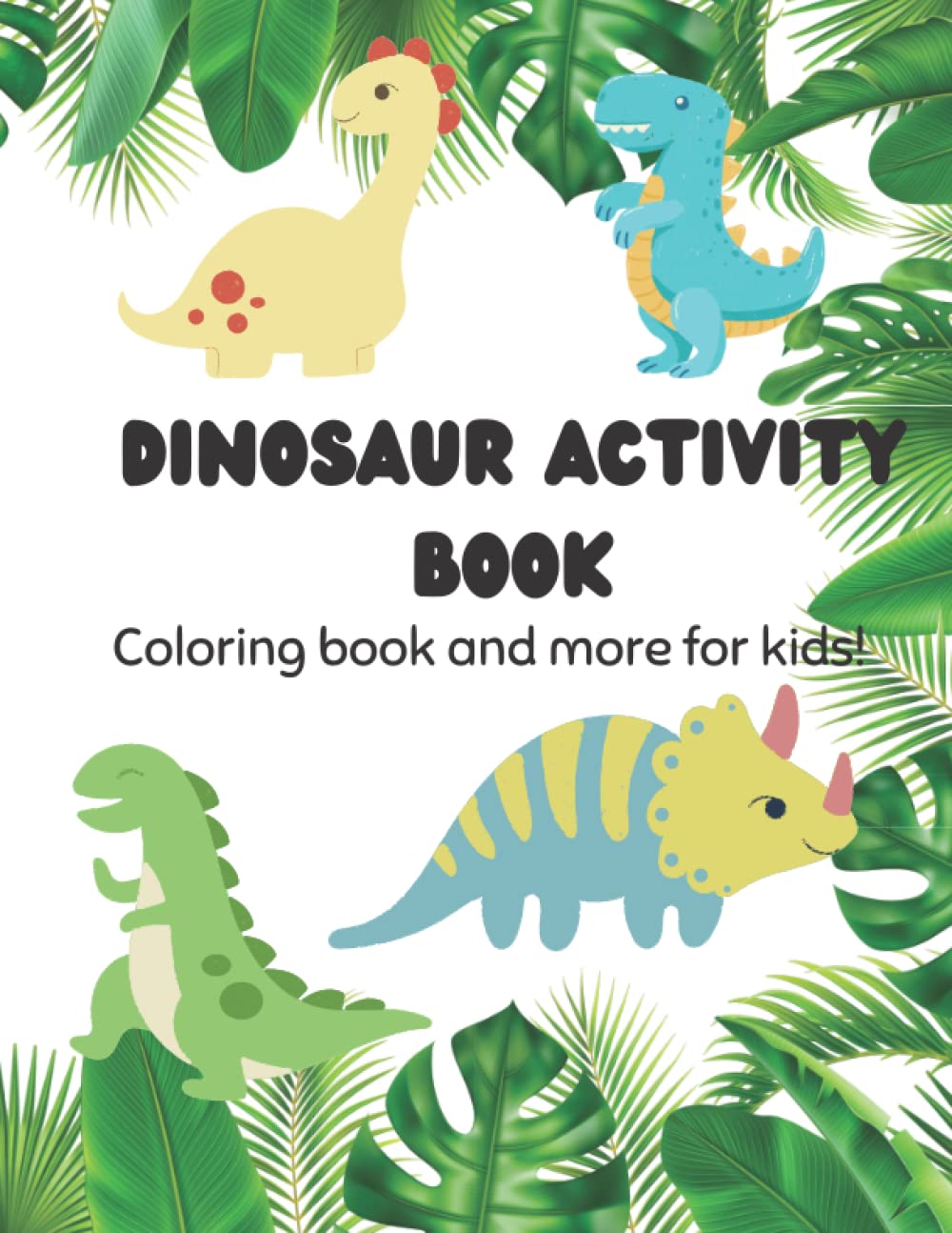 Dinosaur Activity book for kids, Fun workbook, Kids learning book, Dinosaur theme activities: Workbook for boys and Girls ages 3-9
