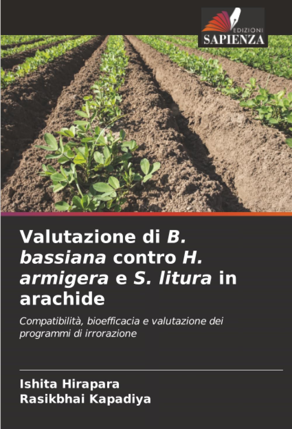Valutazione di B. bassiana contro H. armigera e S. litura in arachide: Compatibilità, bioefficacia e valutazione dei programmi di irrorazione