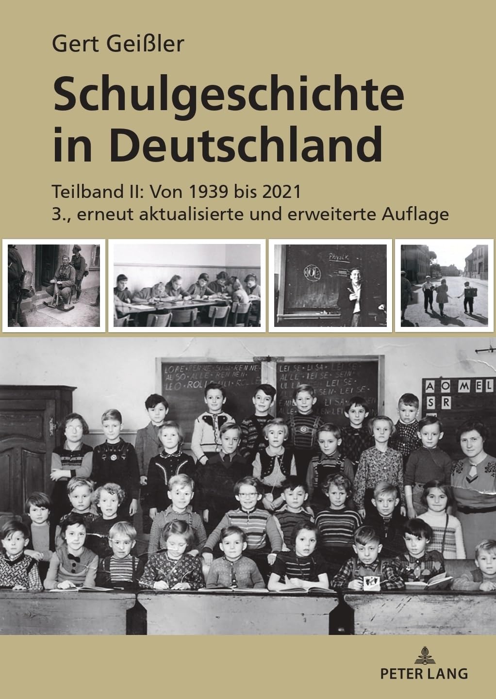 Schulgeschichte in Deutschland: Teilband II: Von 1939 bis 2021 3., erneut aktualisierte und erweiterte Auflage
