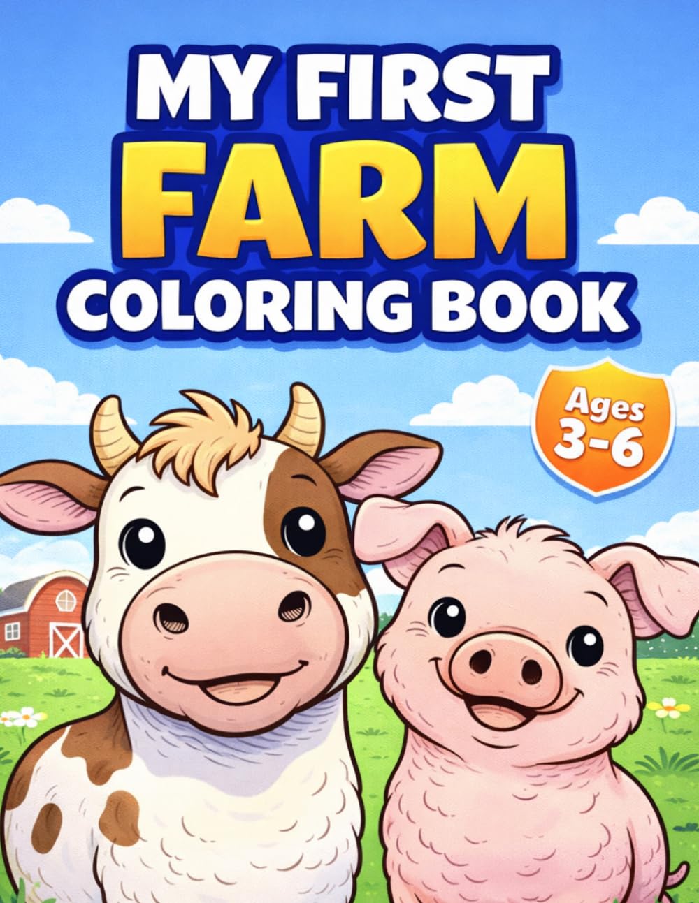 My First Farm Coloring Book for Kids: Cute Farm Animals, Barns and Tractors | Easy Coloring Book for Toddlers and Preschoolers Ages 3-6 (My First Series)