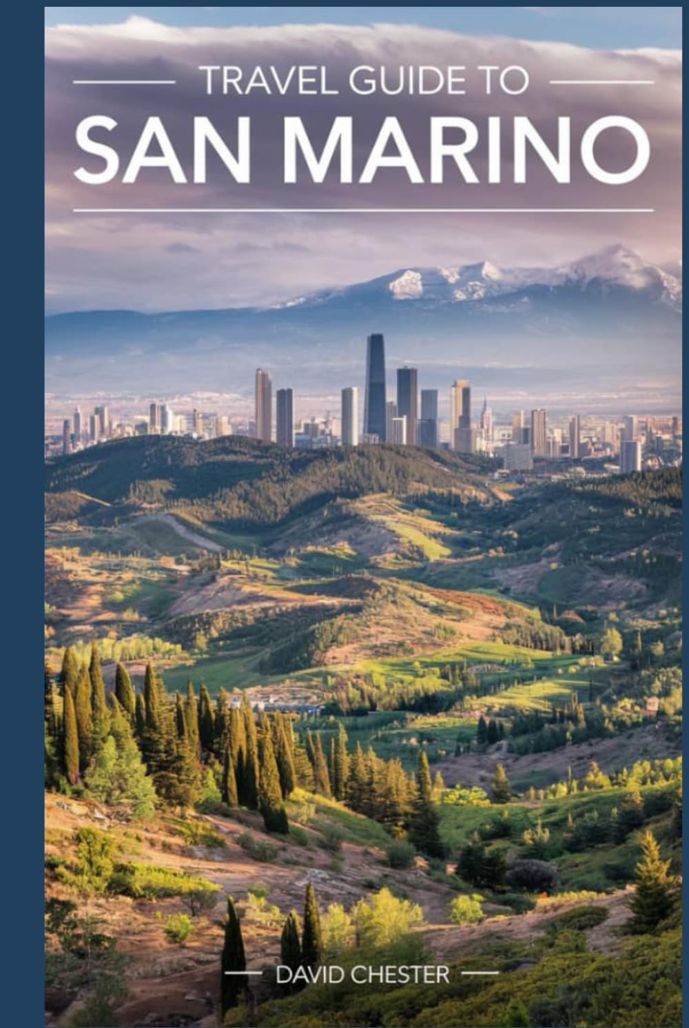 Travel Guide to San Marino: A Comprehensive and Complete Handbook for Exploring San Marino.