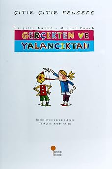 Çıtır Çıtır Felsefe 3 - Gerçekten ve Yalancıktan