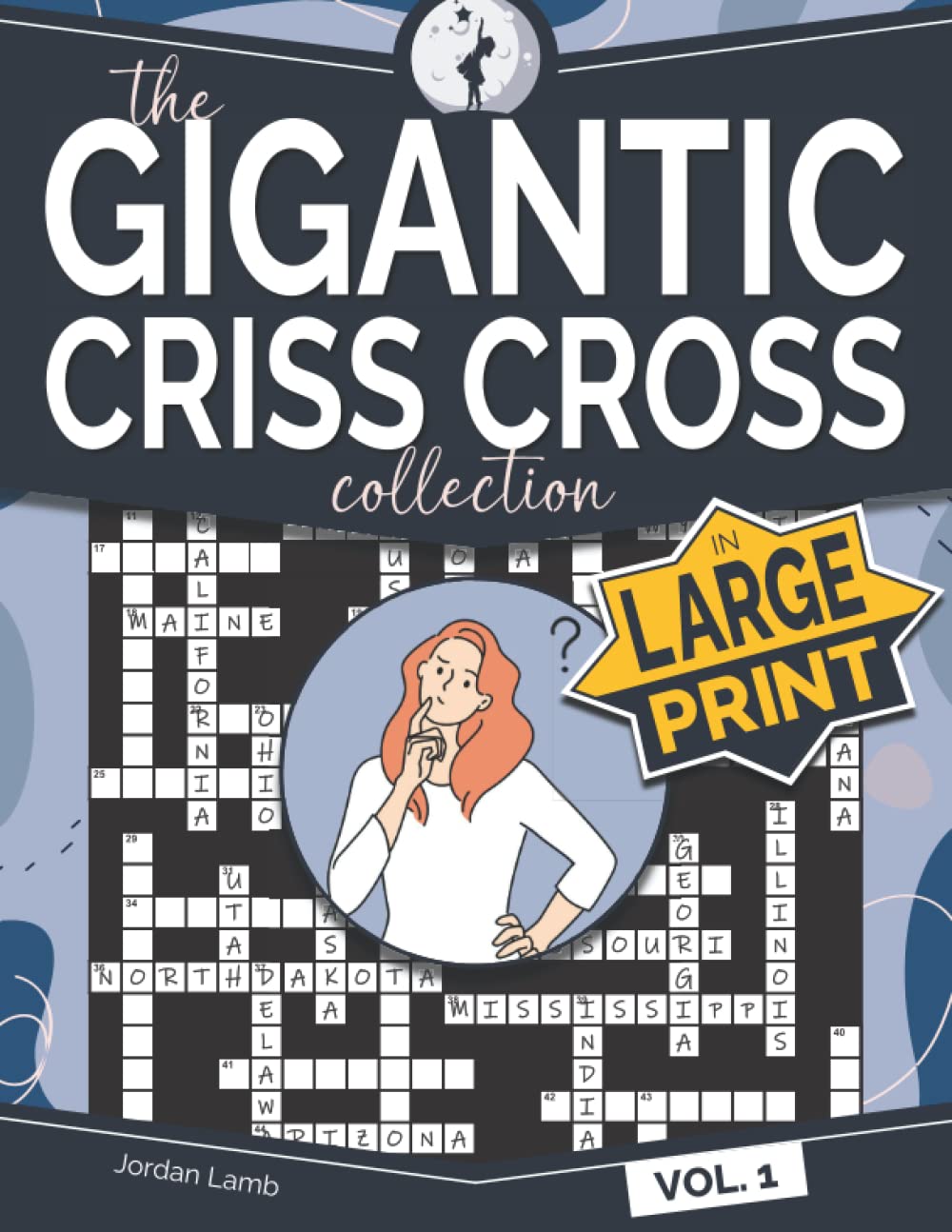 The Gigantic Criss Cross Collection in Large Print Vol. 1: Jumbo Word Fill In Puzzle Book in Large Clear Text and Easy to Write Box Size