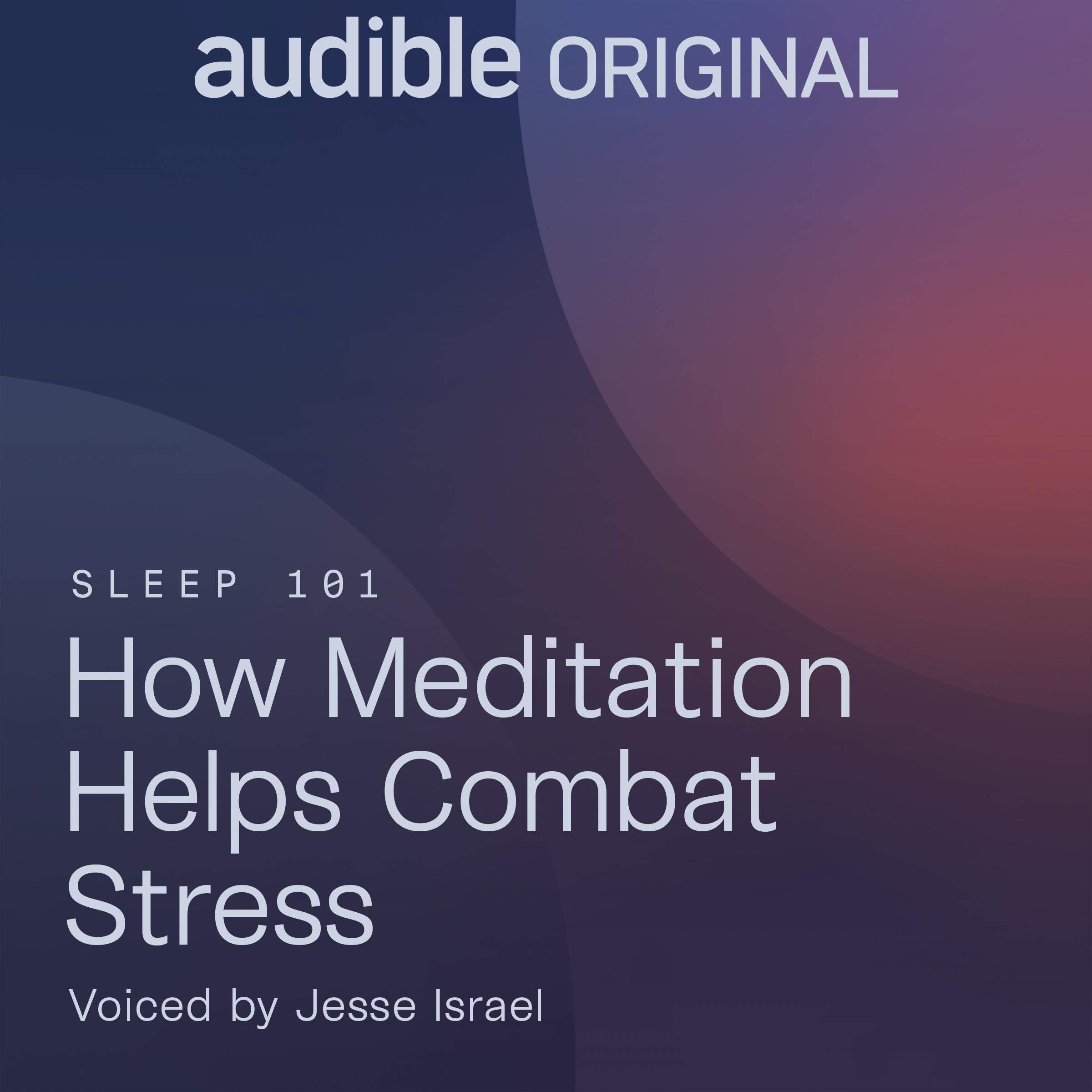 Cover art for How Meditation Helps Combat Stress