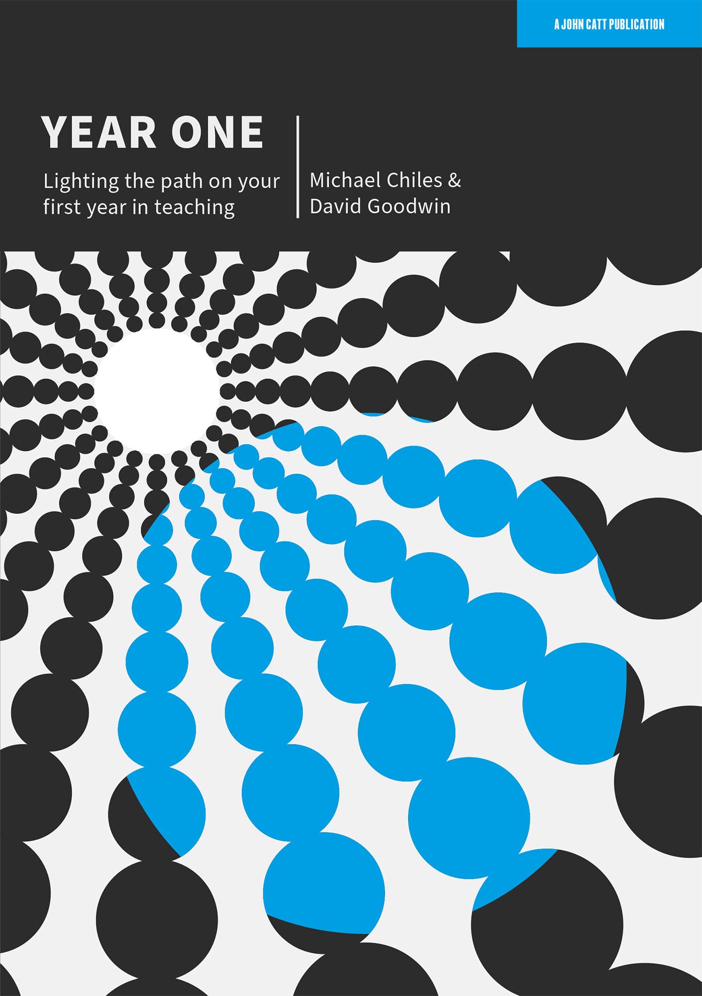 Year One: Lighting the path on your first year in teaching By Michael Chiles,Da