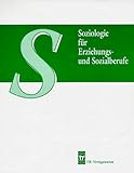 Soziologie für Erziehungs- und Sozialberufe (10. überarbeitete Auflage)