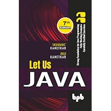Let Us Java Strong Foundation for Java Programming - 7th Edition