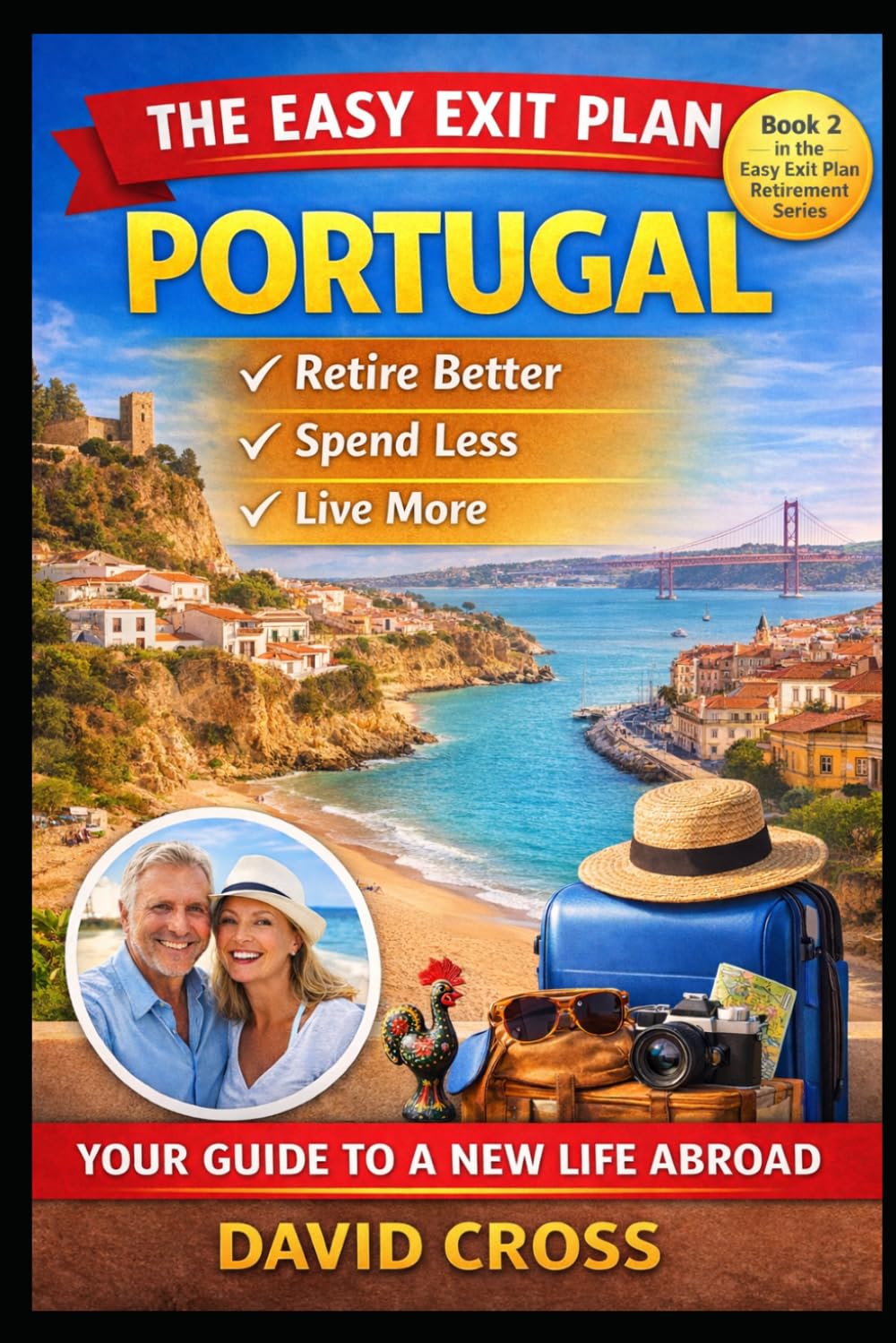 EASY EXIT PLAN PORTUGAL: How to Relocate, Settle, and Build a New Life with Clarity and Confidence