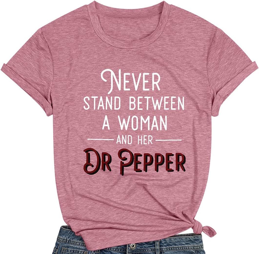 MNLYBABYNever Stand Between A Woman and Her Dr Pepper Shirt for Women Funny Letters Short Sleeve Summer Casual Top Tees (Pink, M)