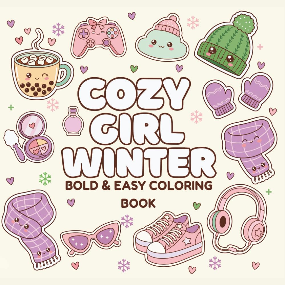 Cozy Girl Bold & Easy Coloring Book: Hygge Fuzzy Winter, Girly Illustrations for All Ages