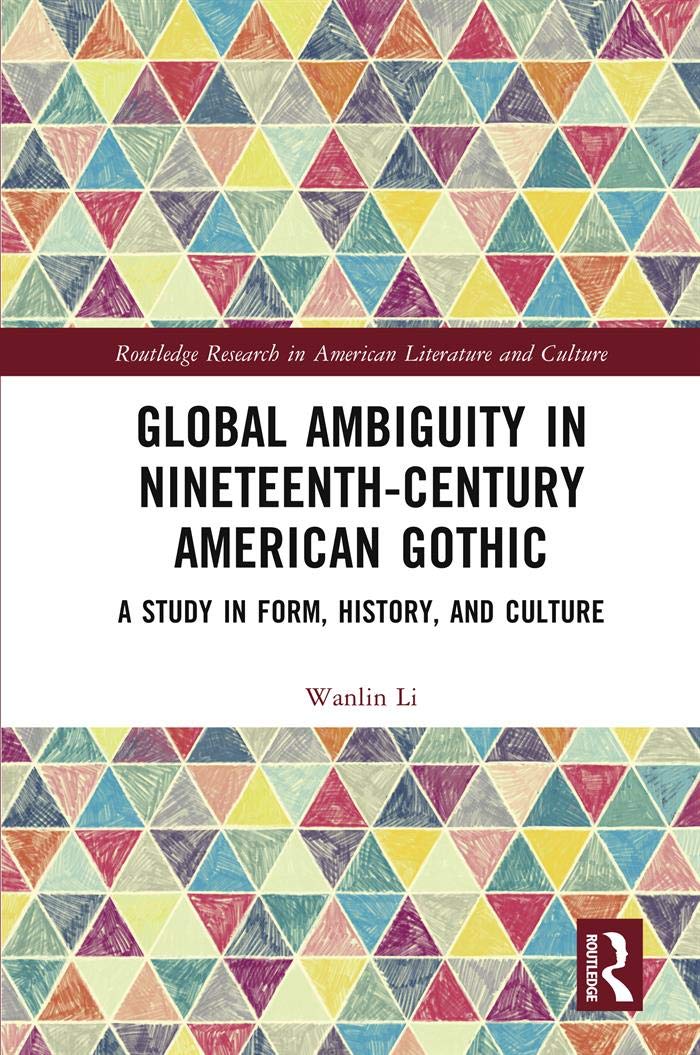 Global Ambiguity in Nineteenth-Century American Gothic: A Study in Form, History, and Culture (Routledge Research in American Literature and Culture)