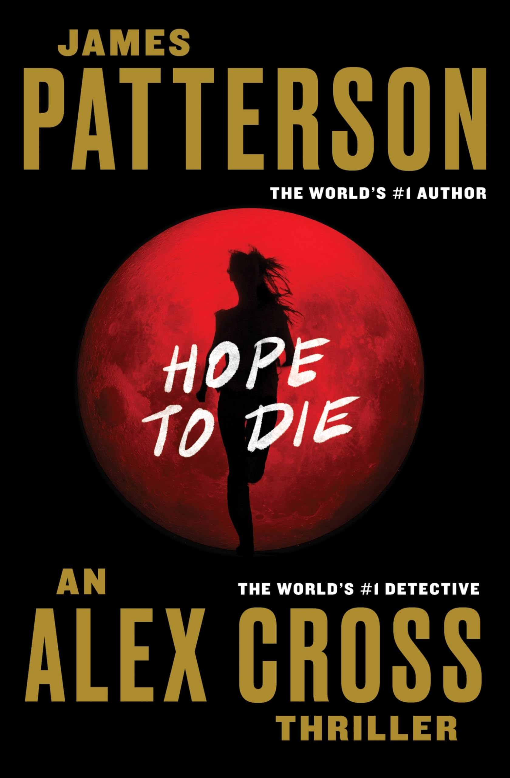 Hope to Die (Alex Cross, 20) 9781455515820 Patterson