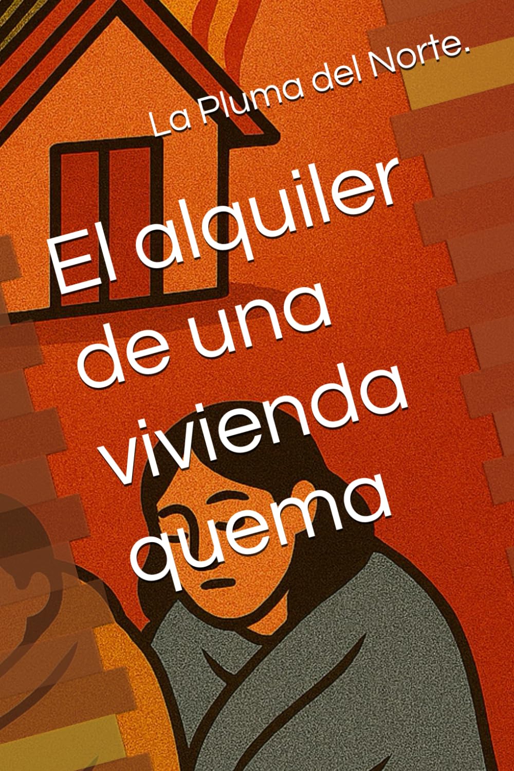 El alquiler de una vivienda quema (“Entre la miseria oficial y el mercado salvaje)