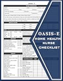 OASIS-E Home Health Nurse Checklist: A Practical Documentation & Assessment Guide for RN, LPN, and Home Care Clinicians | OASIS-E Nurse Visit Sheets ... Sheet Notebook for Caregivers and Nurses