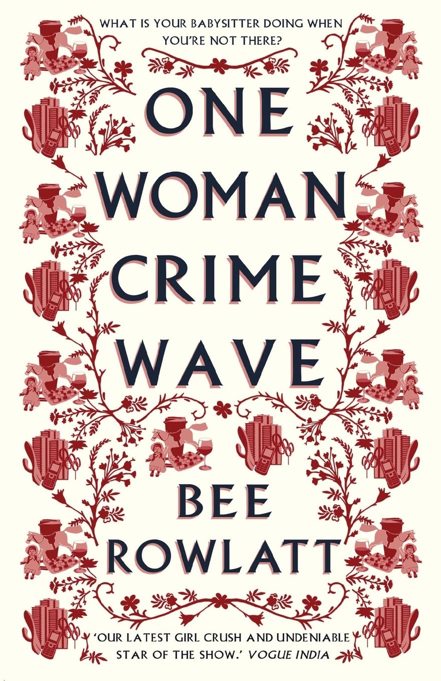 One Woman Crime Wave: What is your babysitter doing when you’re not there?