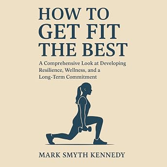How to Get Fit the Best Audiobook by Mark Smyth Kennedy episode artwork