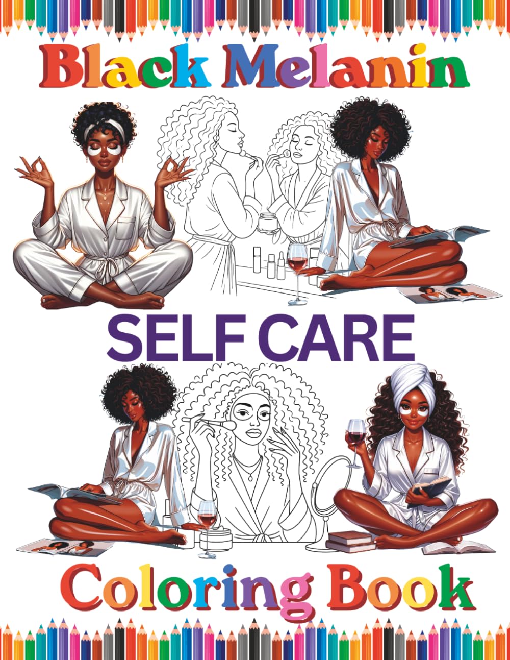 Black Melanin Self Care Coloring Book: Easy pages to color for African American Woman (Black Melanin Coloring Books)