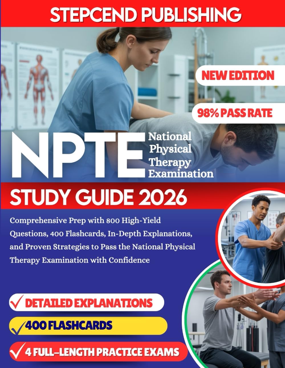 NPTE STUDY GUIDE 2026: Comprehensive Prep with 800 High-Yield Questions, 400 Flashcards, In-Depth Explanations, and Proven Strategies to Pass the National Physical Therapy Examination with Confidence