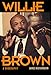 Willie Brown: A Biography