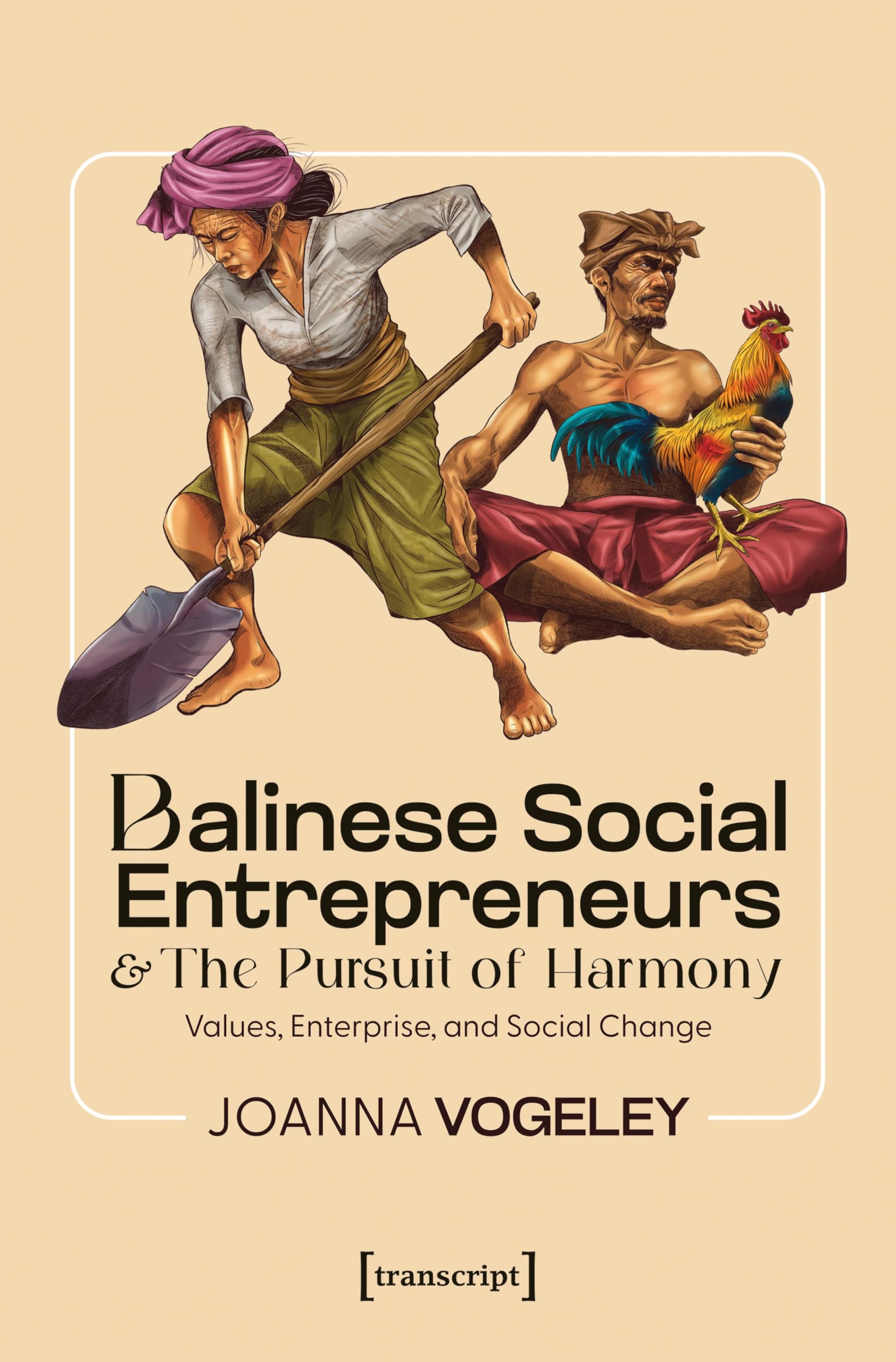 Balinese Social Entrepreneurs and the Pursuit of Harmony: Values, Enterprise, and Social Change
