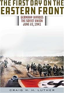 The First Day on the Eastern Front: Germany Invades the Soviet Union, June 22, 1941