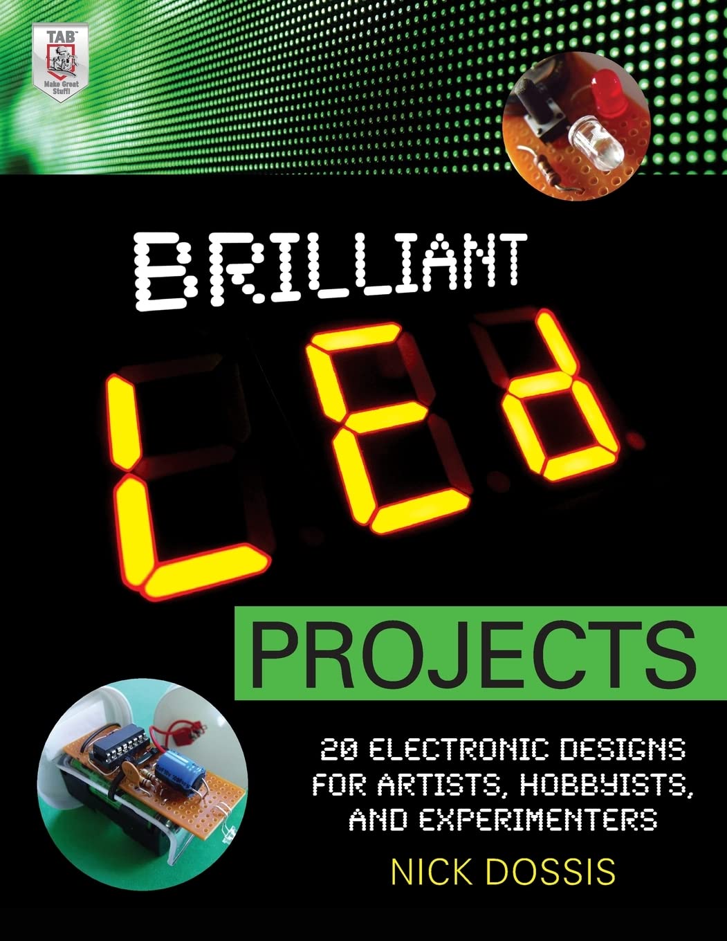 Brilliant Led Projects: 20 Electronic Designs for Artists, Hobby