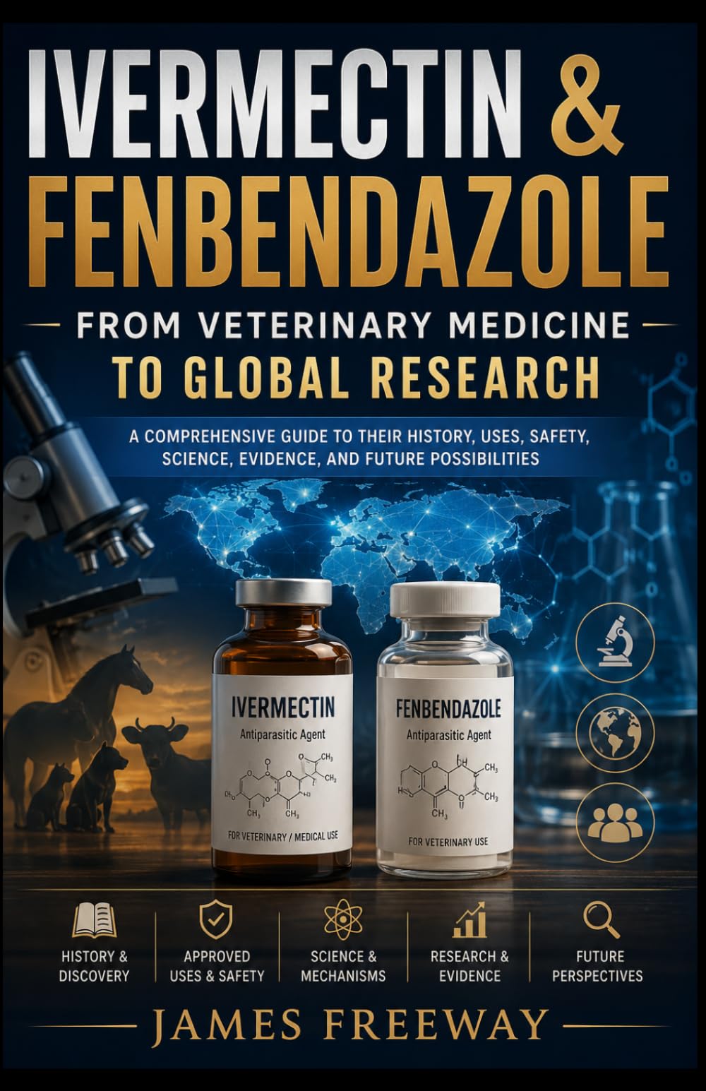 IVERMECTIN & FENBENDAZOLE: From Veterinary Medicine to Global Research