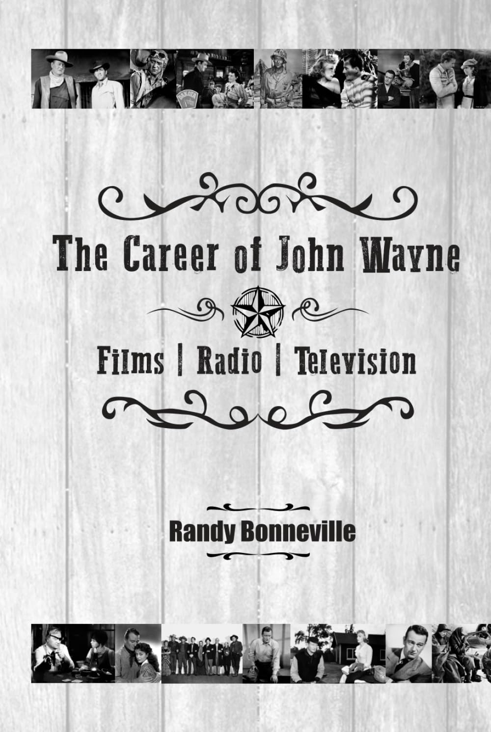 The Career of John Wayne - Films, Radio, Television