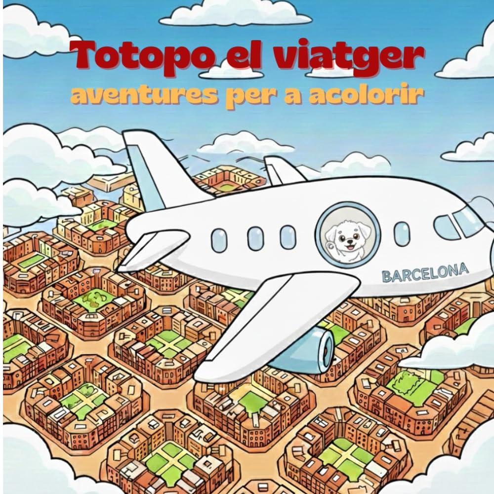 Totopo el viatger visita Barcelona: Llibre d'activitats per pintar i descobrir els secrets de la ciutat en família (per a infants de més de 3 anys)