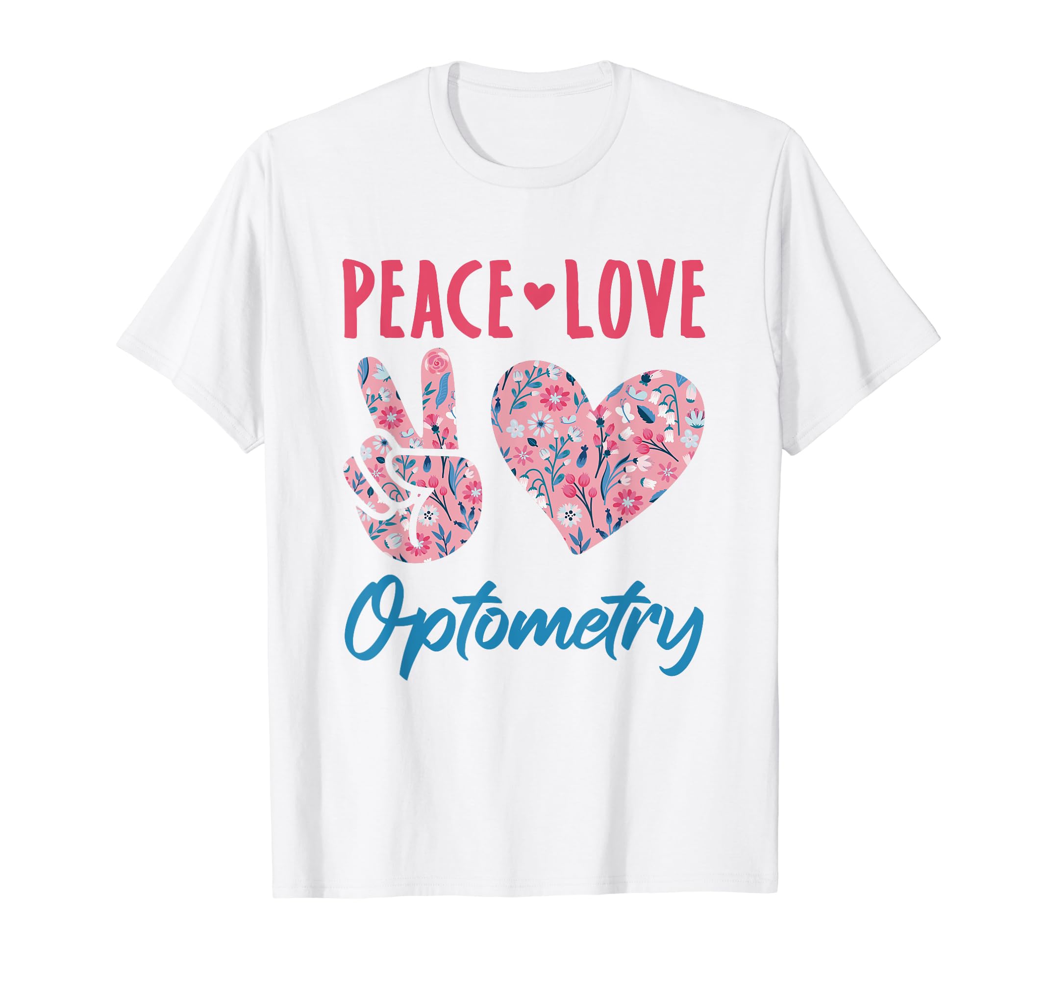 Peace Love Optometry Gifts and ApparelPeace Love Optometry Optometrist Staff Team Women T-Shirt